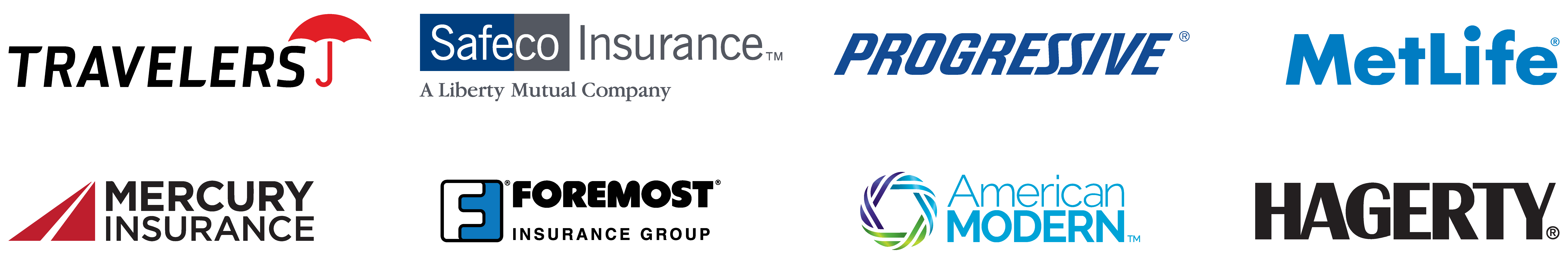 Travelers_Safeco Insurance A Liberty Mutual Company_Progressive_MetLife_Mercury Insurance_Foremost Insurance Group_American Modern_Hagerty Insurance